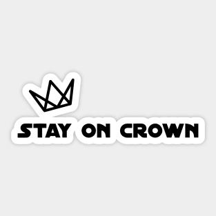 Stay On Crown Sticker